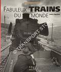 Fabuleux trains du monde by PAPAZIAN, André