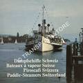Dampfschiffe Schweiz / Bateaux à vapeur Suisse / Piroscafi Svizzera / Paddle-Steamers Switzerland by RÄBER, Anton & HORLACHER, Robert