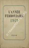 L'année ferroviaire 1949 by HENRIOT, Émile; DEFFONTAINES, Pierre; BAZY, Louis; ARMAND, Louis & GUIBERT, Roger