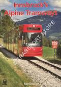 Innsbruck's Alpine Tramways by DEACON, Ray