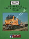 Brush Diesel & Electric Locomotives 1980 - 2020 by TOMS, George