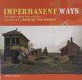 Impermanent Ways: The Closed Railway Lines of Britain - Across the Shires with a feature on North West Motive Power Depots 1968 by GRAYER, Jeffery