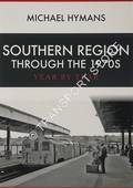 Southern Region through the 1970s - Year by Year by HYMANS, Michael