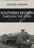 Southern Region through the 1950s - Year by Year by HYMANS, Michael