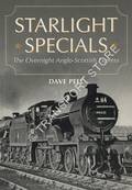 Starlight Specials - The Overnight Angle-Scottish Express by PEEL, Dave