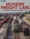 Modern Freight Cars - Rolling Stock from the '60s through Today by WILSON, Jeff