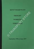 Kent's Railways - Freight Working Timetable, September 1996 to June 1997 by Railtrack