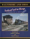 Baltimore and Ohio Sunburst Trail to Chicago - Cumberland to Chicago by ORI, David P.; SALAMON, Stephen J. & OROSZI, David P.