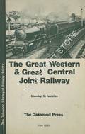 The Great Western & Great Central Joint Railway and the Bicester Cut-off, from Opening to the Present Day  by JENKINS, Stanley C. 