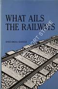 What Ails the Railways? by QUDDUS, Syed Abdul