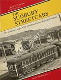 Book cover of The Sudbury Streetcars - The Sudbury-Copper Cliff Suburban Electric Railway Company by KNOWLES, John D.
