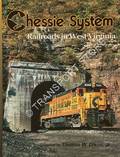 Chessie System Railroads in West Viginia by DIXON, Thomas W.
