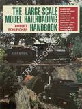 The Large-Scale Model Railroading Handbook by SCHLEICHER, Robert