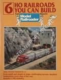 6 HO Railroads You Can Build by HAYDEN, Bob (ed.)