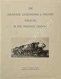 The Delaware, Lackawanna & Western Railroad in the Twentieth Century 1899 - 1960 by TABER, Thomas T. & TABER, Thomas T. III