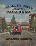 Book cover of Trolley Days in Pasadena by SEIMS, Charles
