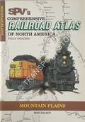 SPV's Comprehensive Railroad Atlas of North America - Mountain Plains by WALKER, Mike