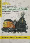 SPV's Comprehensive Railroad Atlas of North America - Prairies East and Ozarks by WALKER, Mike