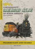Book cover of SPV's Comprehensive Railroad Atlas of North America - Prairies East and Ozarks by WALKER, Mike