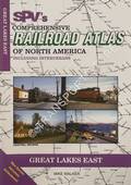 Book cover of SPV's Comprehensive Railroad Atlas of North America - Great Lakes East by WALKER, Mike