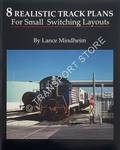 8 Realistic Track Plans for Small Switching Layouts by MINDHEIM, Lance