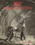 Fife - The Mining Kingdom by HUTTON, Guthrie