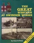 Book cover of The Great Western at Swindon Works  by PECK, Alan S. 