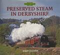 Preserved Steam in Derbyshire by FALCONER, Robert