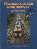 The Chesapeake and Ohio Railway by DORIN, Patrick C.