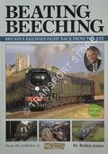 Beating Beeching - Britain's Railways Fight Back from the Axe by JONES, Robin