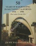 50 Years of Railroading in Southern California 1936 - 1986 by NELSON, Tom A. (ed.)