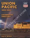 Union Pacific Locomotive Directory 2002 - 2003 by WITHERS, Paul K.