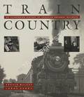 Train Country - An Illustrated History of Canadian National Railways by MacKAY, Donald & PERRY, Lorne
