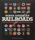 North American Railroads - The Illustrated Encyclopedia by SOLOMON, Brian
