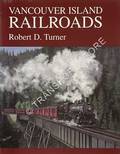 Book cover of Vancouver Island Railroads by TURNER, Robert D.