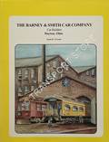 The Barney & Smith Car Company - Car Builders by TROSTEL, Scott D.