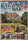 Railways Still at War by JONES, Robin