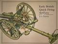 Early British Quick Artillery  (Field and Horse) by TRAWIN, Len