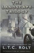 The Landscape Trilogy by ROLT, L.T.C.