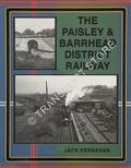 The Paisley & Barrhead District Railway by KERNAHAN, Jack