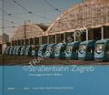 Straßenbahn Zagreb - Fahrzeuggeschichte in Bildern by BIJELIC, Dražen; HALAMBEK, Željko & SIROVICA, Filip
