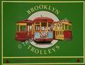 Brooklyn Trolleys by GRELLER, James C. & WATSON, Edward B.