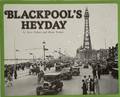 Blackpool's Heyday 1920 - 1939 by PALMER, Steve & TURNER, Brian