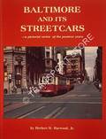 Baltimore and its Streetcars - A Pictorial Review of the Postwar Years / Baltimore Streetcars - The Postwar Years by HARWOOD, Herbert H.