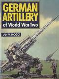 German Artillery of World War Two by HOGG, Ian V.