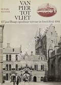 Van Pier tot Vliet: 117 jaar Haags openbaar vervoer in foto's 1864 - 1981 by DUPARC, H.J.A. & SLUITER, J.W.