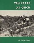 Ten Years at Crich - The Tramway Museum by SENIOR, D.J.H.