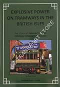 Explosive Power on Tramways in the British Isles - The Story of Tramways Using Internal Combustion Engines by VOICE, David