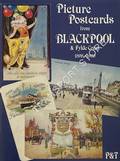 Picture Postcards from Blackpool & Fylde Coast 1898 - 1939 by PALMER, Steve & TURNER, Brian