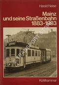 Mainz und seine Straßenbahn 1883 - 1983 by NEISE, Harald